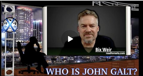 X22-W/ BIX WEIR- THE STATE OF THE GLOBAL ECONOMY. COLLAPSE COMING TIME TO PREPARE. TY JGANON, SGANON