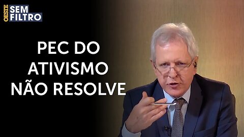 Augusto Nunes: ‘Tomara que a PEC do Ativismo Judicial seja logo enterrada’ | #osf