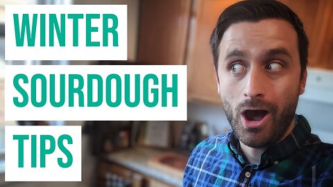 Making Sourdough Bread in the Winter: 3 Tips for Cold Weather