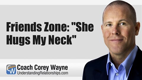 Friends Zone: "She Hugs My Neck"