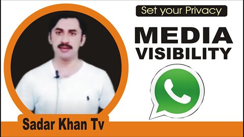 Media Visibility|Whatsapp|setting|Privacy|Show|Hide|media visibility Setting|Sadar Khan Tv