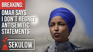 BREAKING: Omar says I Don’t Regret Antisemitic Statements