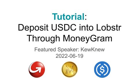 Tutorial: Deposit USDC into Lobstr Through MoneyGram - By KewKnew 2022-06-19