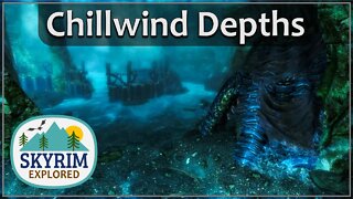 Chillwind Depths | Skyrim Explored