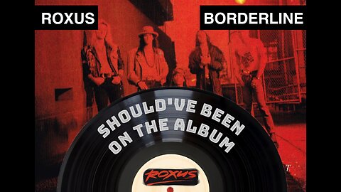 Episode 17: Borderline b/w Where Are You Now - Roxus - B-Side and Rare Track