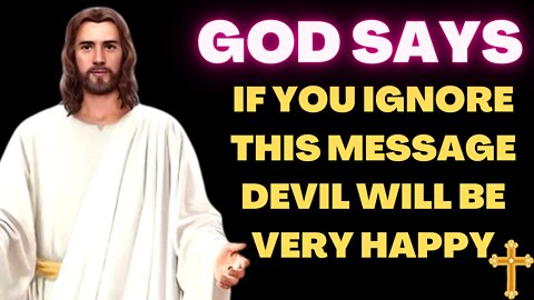 DON'T IGNORE 👉 GOD SAYS IF YOU IGNORE THIS MESSAGE DEVIL WILL BE VERY HAPPY | GODS MESSAGE FOR YOU |