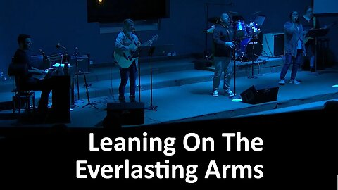 Leaning On The Everlasting Arms