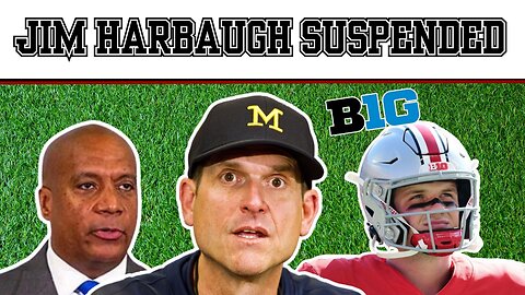 A BIG TEN CONSPIRACY THEORY | JIM HARBAUGH SUSPENDED | WHY CANT OHIO STATE CHOOSE A QB?