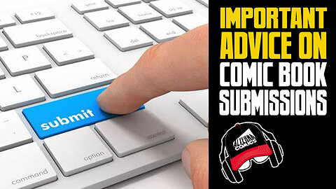 Important Advice on Your Comic Book Submission (COMIC BOOK RADIO ep.8 | 4-12-22)