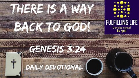 God Created A Different Way - Genesis 3:24 - Fulfilling Life Daily Devotional