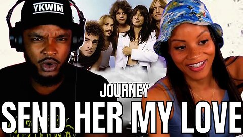 🎵 JOURNEY - SEND HER MY LOVE REACTION