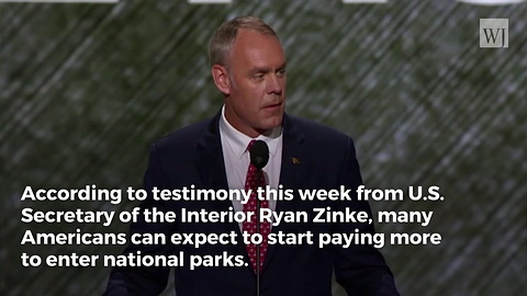 Zinke: We're Letting Too Many People Into Nat. Parks for Free