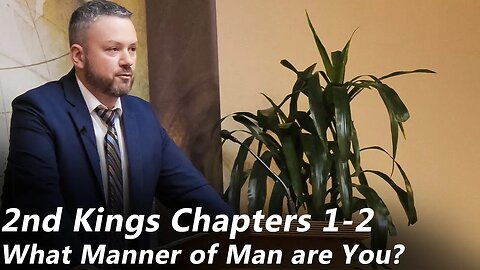 What Manner of Man are You? | 2nd Kings - Chapters 1-2 (Pastor Joe Jones) Sunday-PM