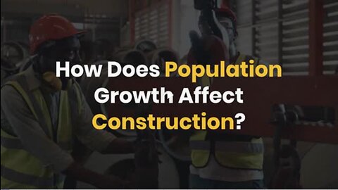 How Does Population Growth Affect Construction?