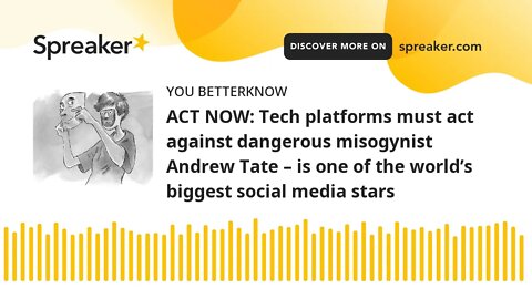 ACT NOW: Tech platforms must act against dangerous misogynist Andrew Tate – is one of the world’s bi