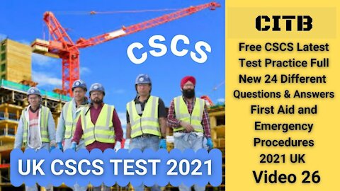 Free CSCS Test Practice 24 Different Questions & Answers 2021 UK First Aid and Emergency Procedures