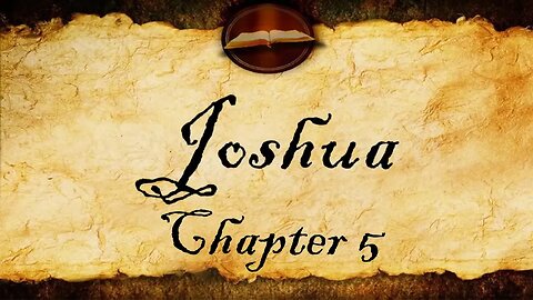 Joshua Chapter 5 | KJV Audio (With Text)