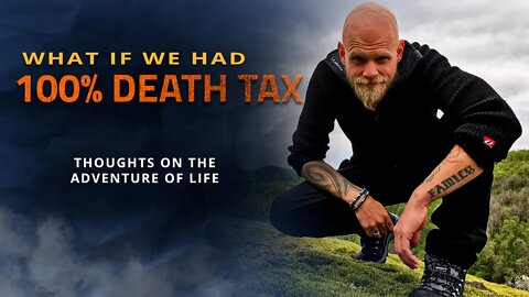 Death Tax and The Adventure of Life