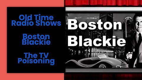 Boston Blackie - Old Time Radio Shows - The TV Poisoning