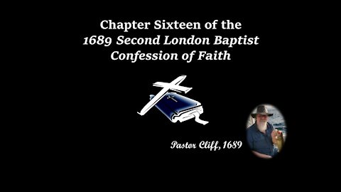 Chapter Sixteen Second London Baptist Confession of Faith