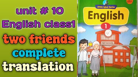 Unit 10 two friends English class1 complete translation