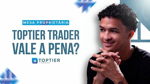 TopTier Trader - Vale a pena? Opinião de um Trader de MESA PROPRIETÁRIA 🔥