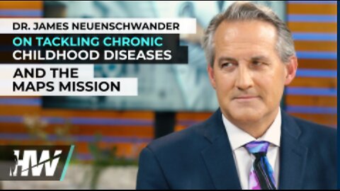 DR. JAMES NEUENSCHWANDER ON TACKLING CHRONIC CHILDHOOD DISEASES AND THE MAPS MISSION