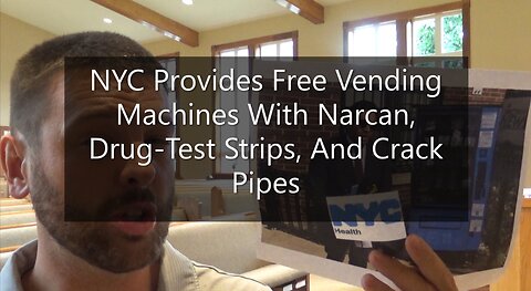 NYC Provides Free Vending Machines With Narcan, Drug-Test Strips, And Crack Pipes