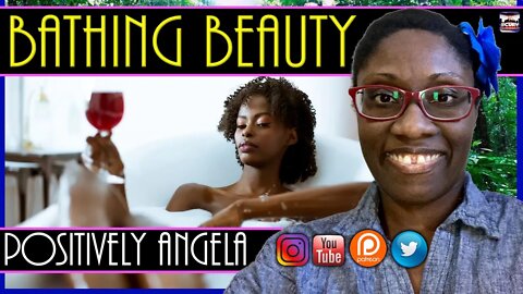 BATHING BEAUTY | POSITIVELY ANGELA