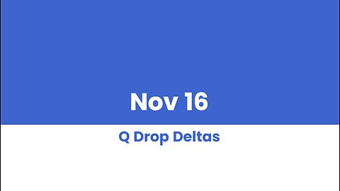 Q DROP DELTAS NOV 16