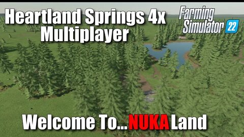 Welcome To NukaLand | Heartland Springs 4x | Farming Simulator 22