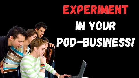 Experiments equal Success in POD (Print on Demand) T-Shirt Business, Amazon Merch and Redbubble