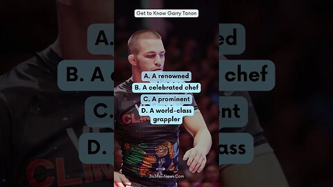 Who Is Garry Tonon? (Quiz)