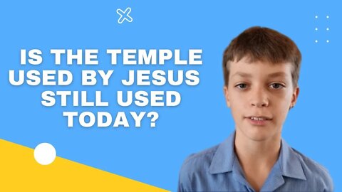 Is the Temple used by Jesus still used today?