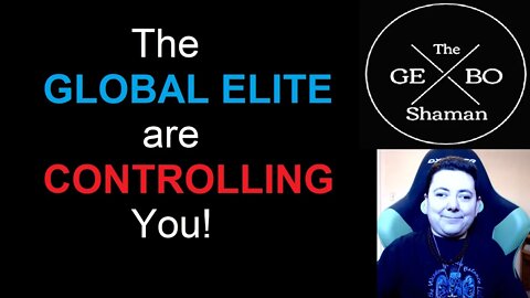 The GLOBAL ELITE Are Controlling YOU!