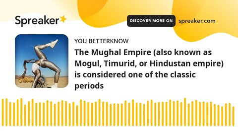 The Mughal Empire (also known as Mogul, Timurid, or Hindustan empire) is considered one of the class