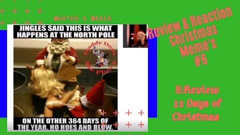 Review & Reaction: Christmas Meme's #6 (X:Review's 12 Days Of Christmas)