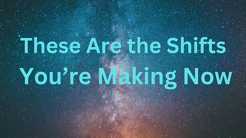 These Are the Shifts You’re Making Now ∞The 9D Arcturian Council Channeled by Daniel Scranton 3-6-23