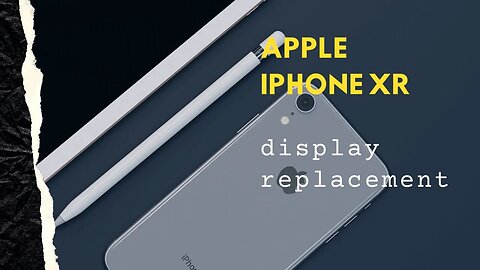 Iphone XR, screen repair, replacement, repair video