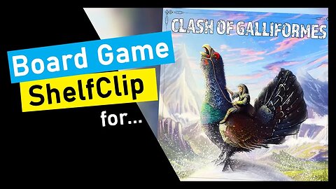 🌱ShelfClips: Clash of Galliformes (Short Board Game Preview)