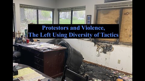 Protestors and Violence, The Left Using Diversity of Tactics