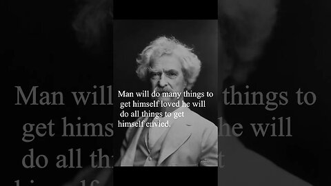 Mark Twain Quote - Man will do many things to get himself loved...