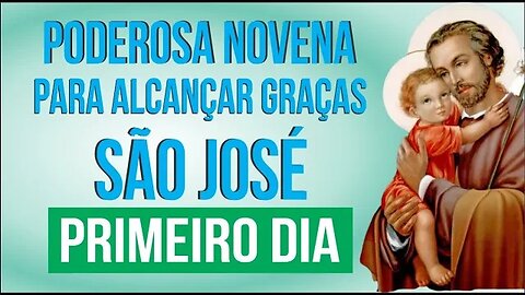 PODEROSA NOVENA A SÃO JOSÉ - PRIMEIRO DIA