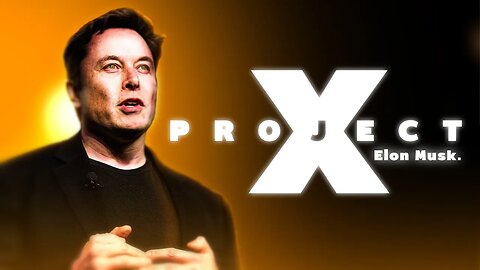 What is Elon Musk's Project X?