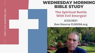 The Spiritual Battle With Evil Emerges! - Bible Study | Don Nourse - FLMUSA 6/23/2021