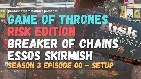 Game of Thrones - Risk S3E0- Breaker of Chains - Essos Skirmish - Season 3 Episode 0 - Game Setup