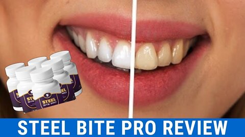 Steel Bite Pro for Healthy Teeth