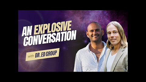 AN EXPLOSIVE CONVERSATION with Dr. Ed Group!!