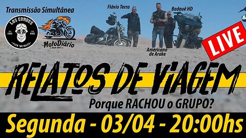 Moto Excursão ATACAMA: Relatos de VIAGEM. PORQUE RACHOU O GRUPO? AO VIVO - 03/04 -20:00