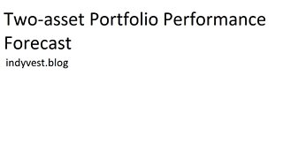 Two Asset Portfolio Performance Forecast